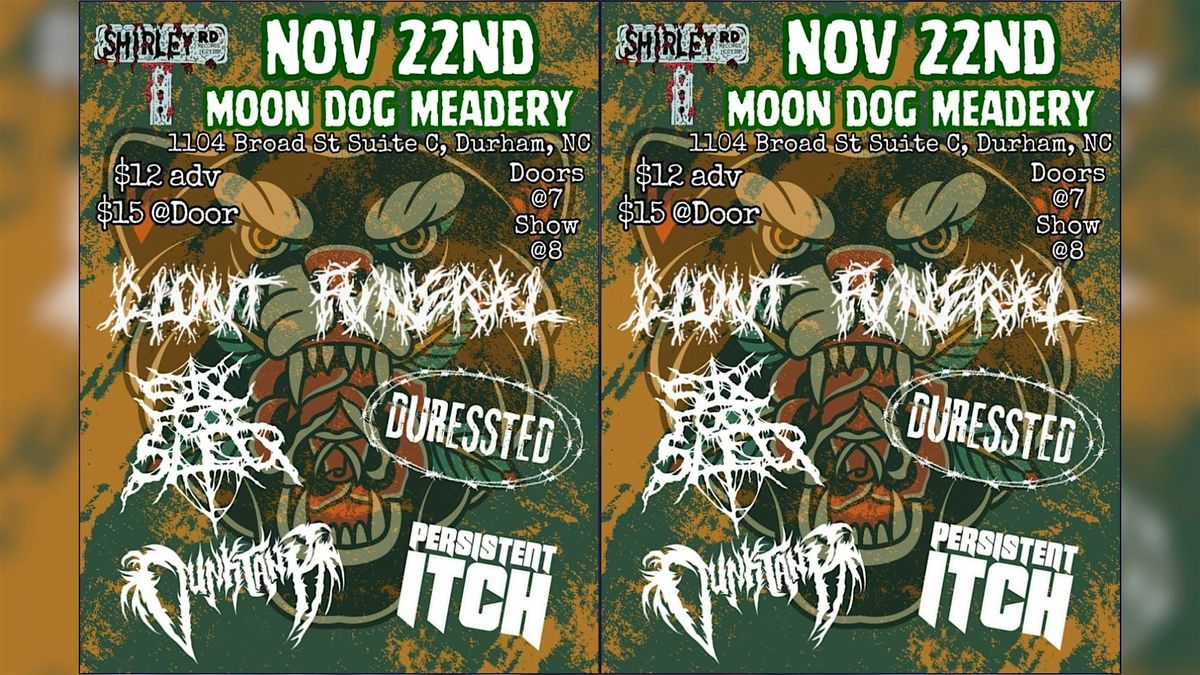 METAL SHOW: CloutFuneral, SixFootSleep, PersistentItch, Dunktank, Durrested