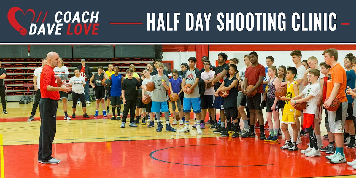 Coach Dave Love  Shooting Clinic - Sept 29AM U16 and U18 Only