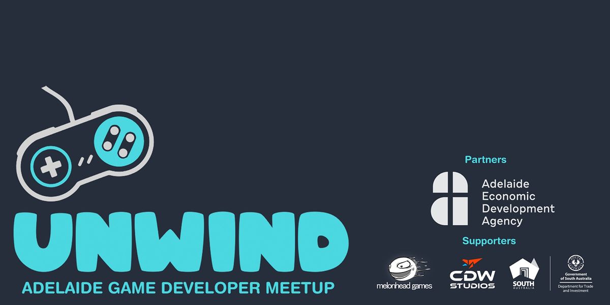 Unwind - Adelaide Game Developer Meetup June 2022