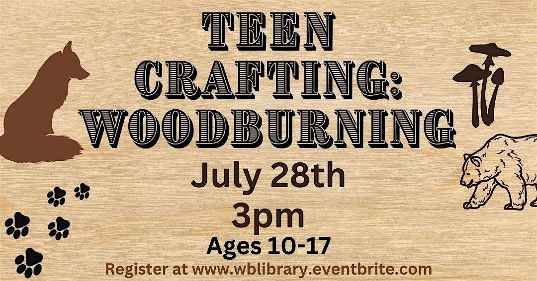 Hands-on Crafting (Ages 10-17) Woodburning