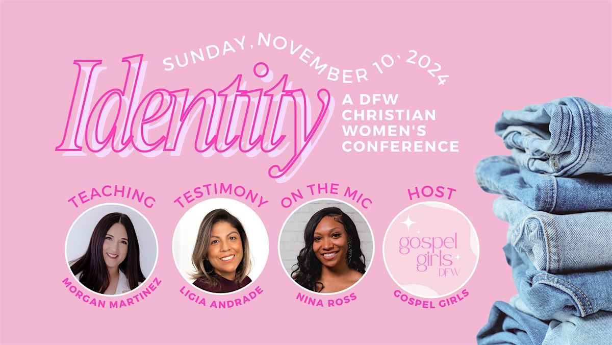 GOSPEL GIRLS DFW: NOVEMBER 2024 EVENT | IDENTITY