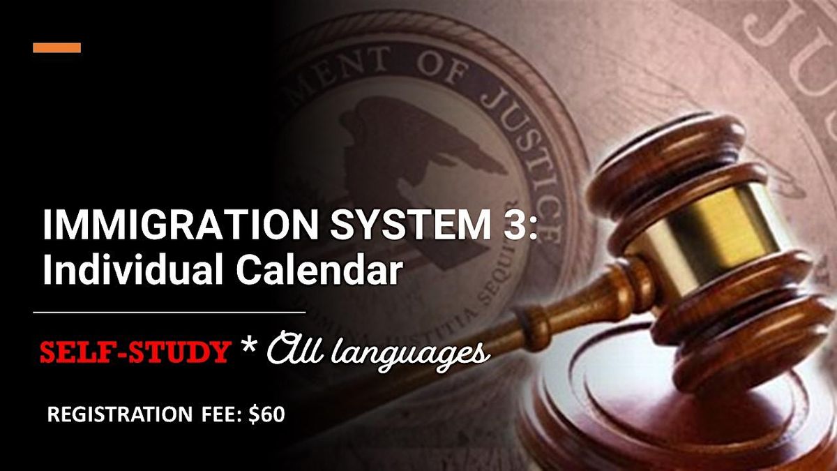 IMMIGRATION SYSTEM 3: Individual Calendar (*All languages) SELF-STUDY