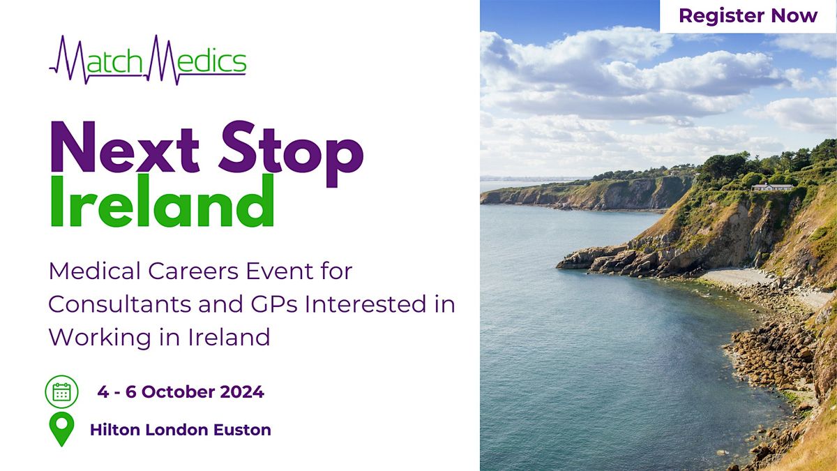 Next Stop Ireland: Medical Careers Event for Consultants & GPs Interested in Working in Ireland