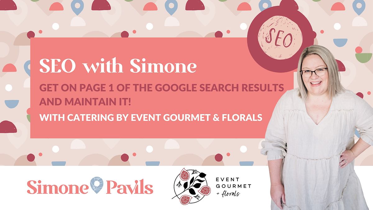 SEO with Simone: Get on page 1 of the Google search results & maintain it!