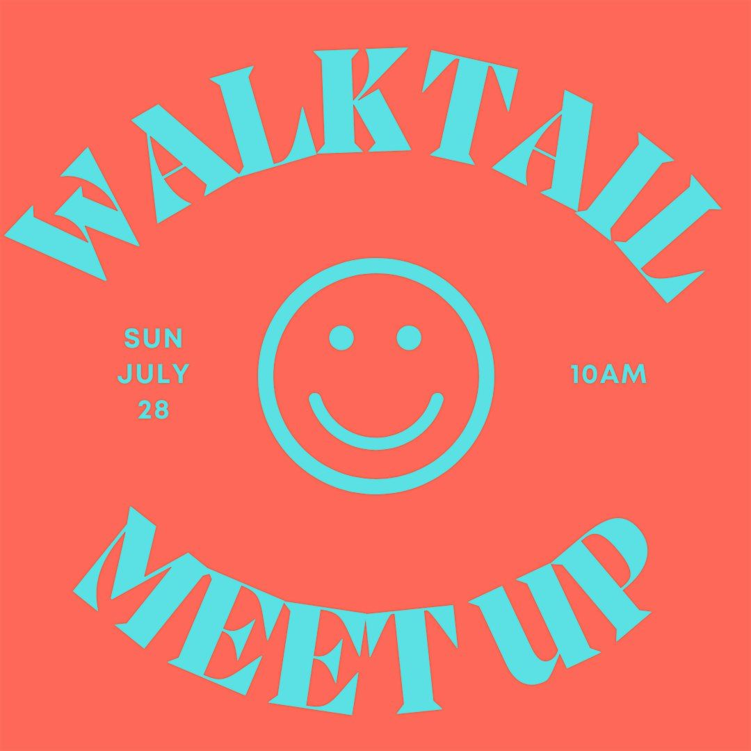 July Walktail Meet Up