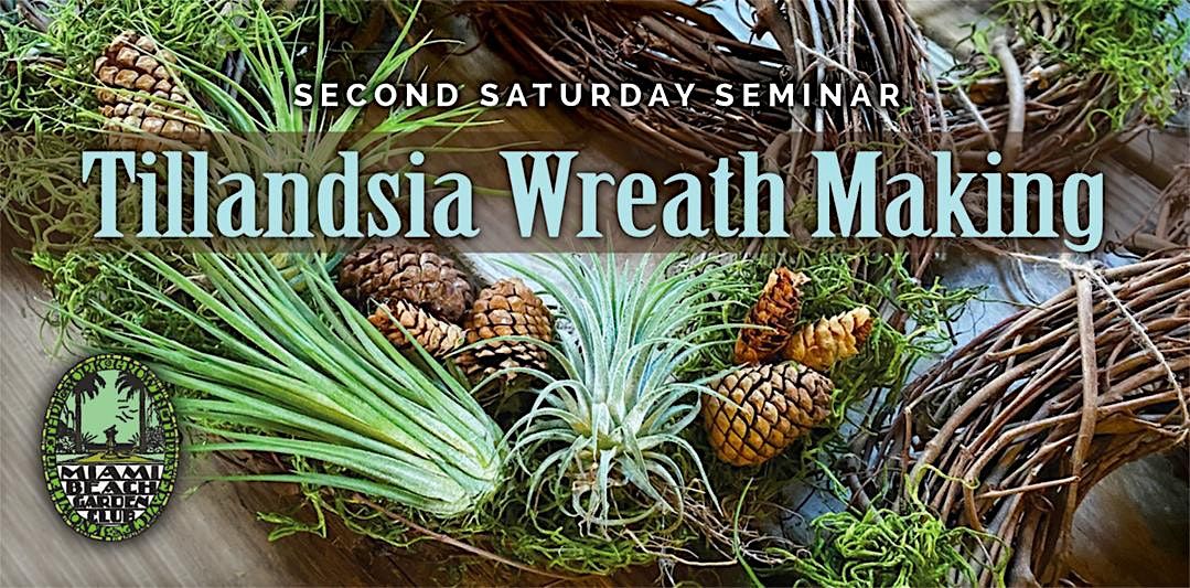Second Saturday Seminar: Tillandsia Wreath Making