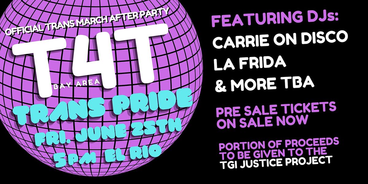 T4T: Official Trans March After Party + TGIJP Benefit