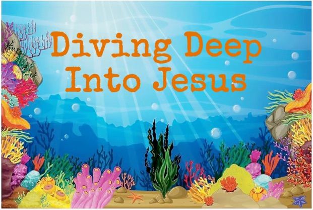 VBS - Diving Deep into Jesus (Children and Adult Classes)