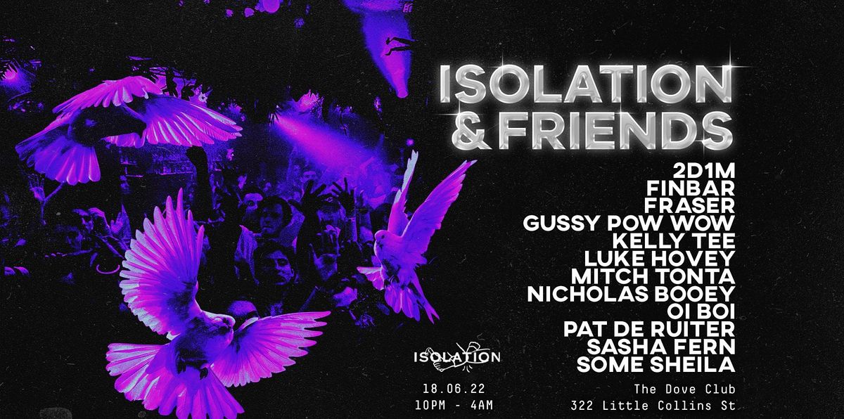 Isolation & Friends @ The Dove Club