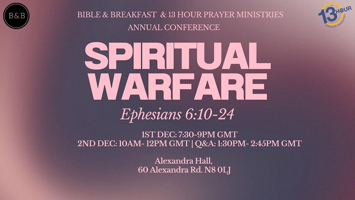 Bible & Breakfast and 13 Hour Prayer Ministries Presents: Spiritual Warfare