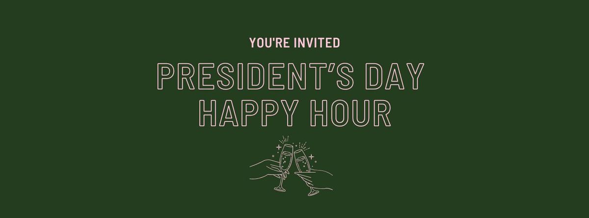 President's Day Happy Hour 