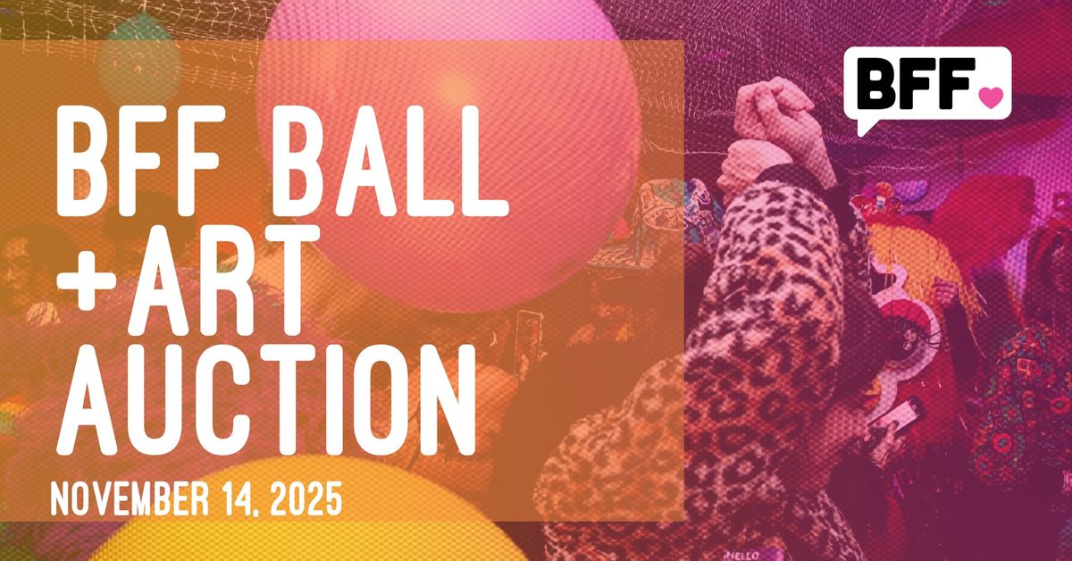 The 2025 BFF Ball + Art Auction