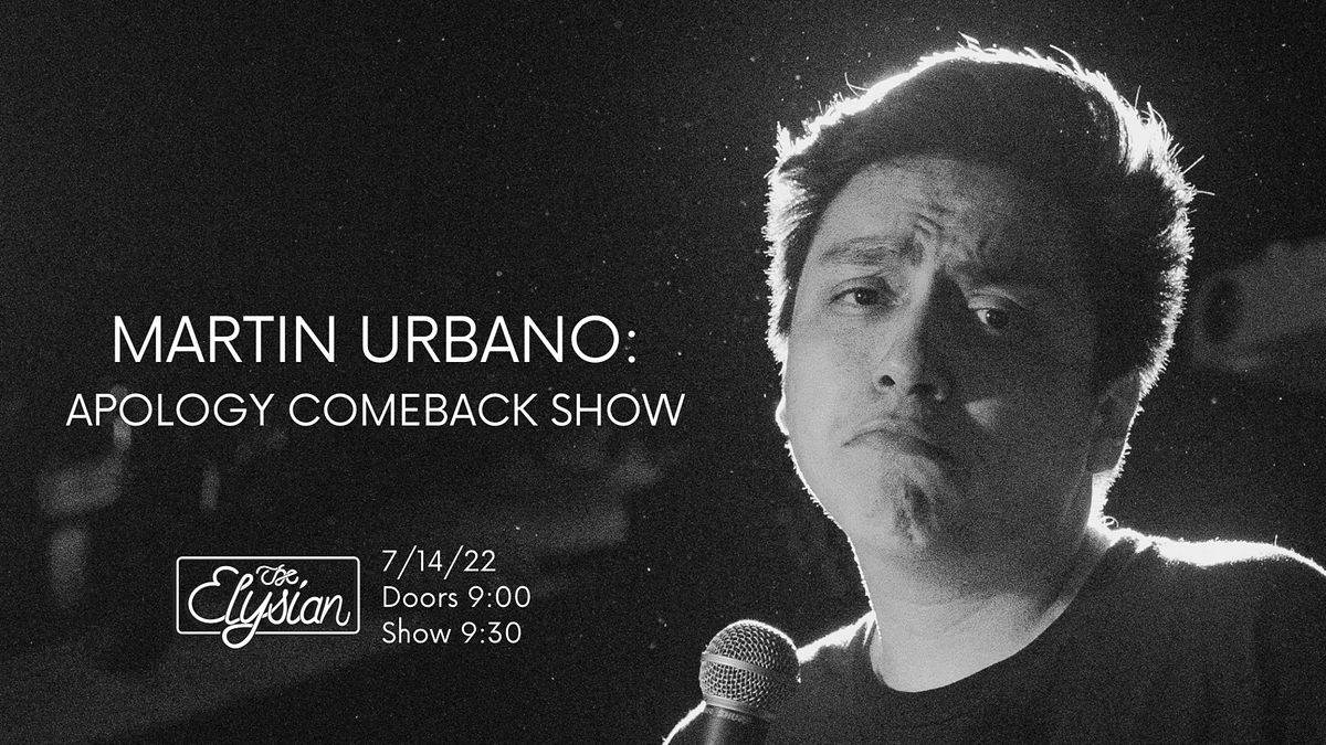 Martin Urbano: Apology Comeback Show