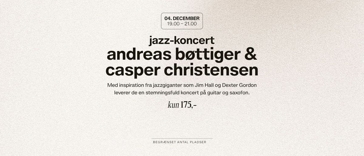 Koncert med jazzduo Andreas B\u00f8ttiger & Casper Christensen