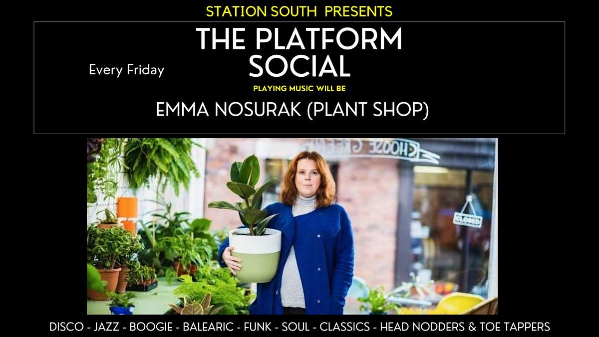 Station South Presents...The Platform Social with Emma Nosurak (Plant Shop)