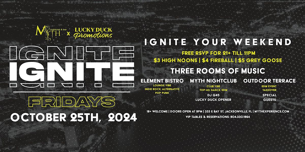 Myth Nightclub & Lucky Duck Presents: Ignite Fridays | 10.25.24