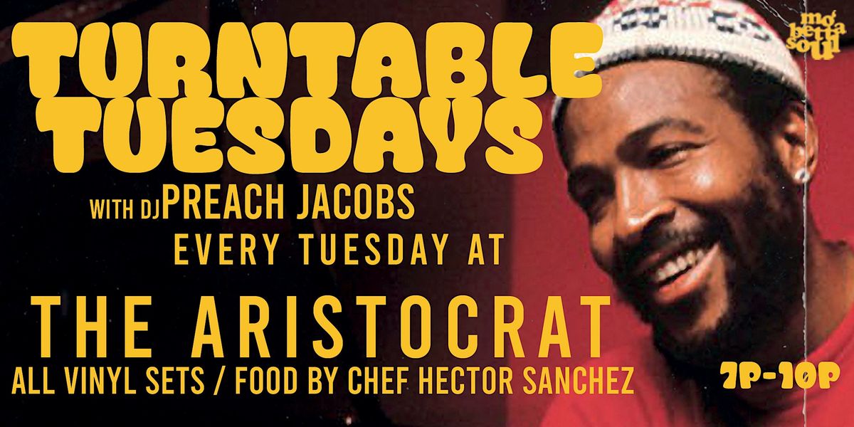 Turntable Tuesdays @ The Aristocrat w\/ DJ Preach Jacobs