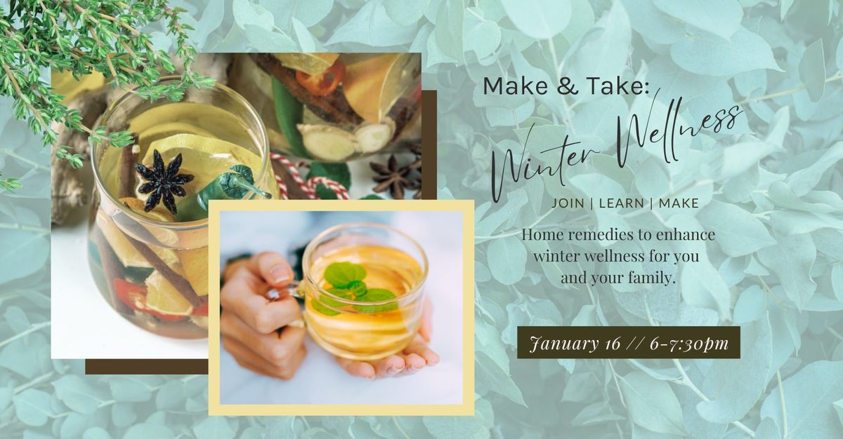 Make & Take: Herbal Remedies for Winter Wellness