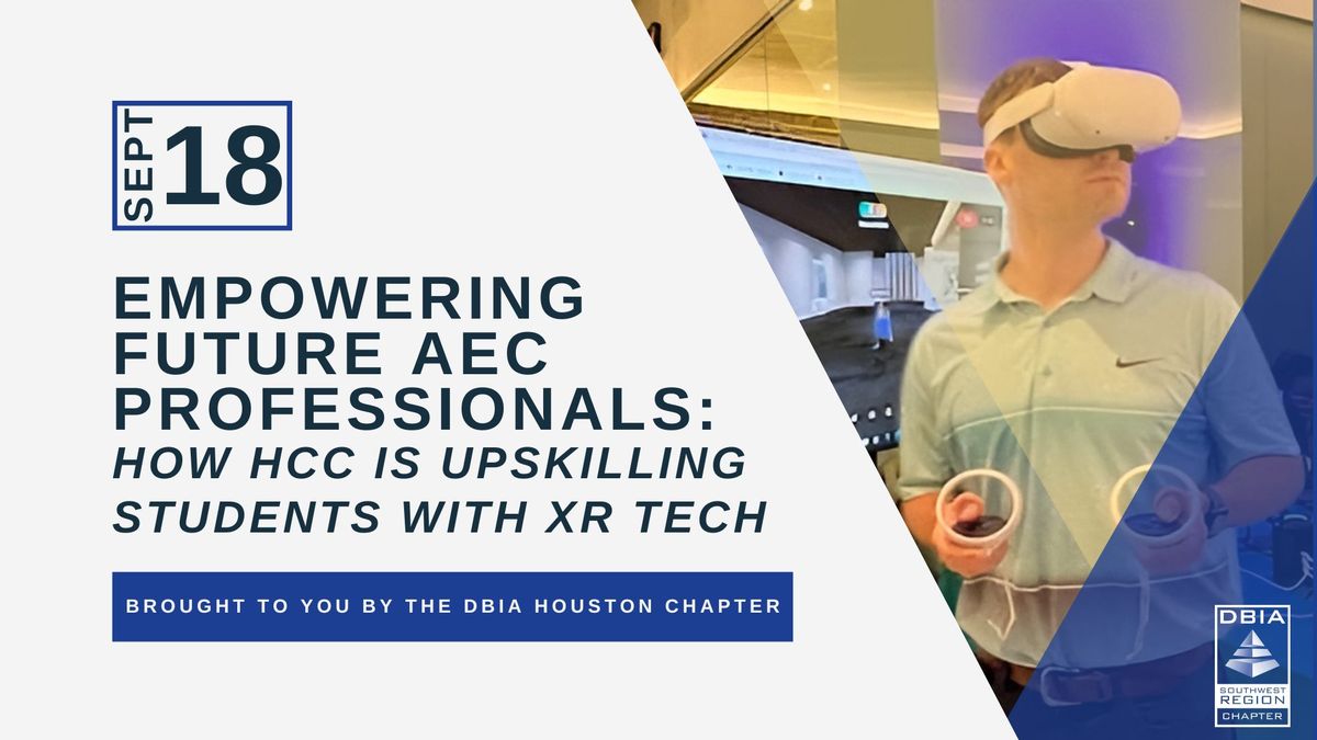 Empowering Future AEC Professionals: How HCC is Upskilling Students with XR Tech - Sept 18