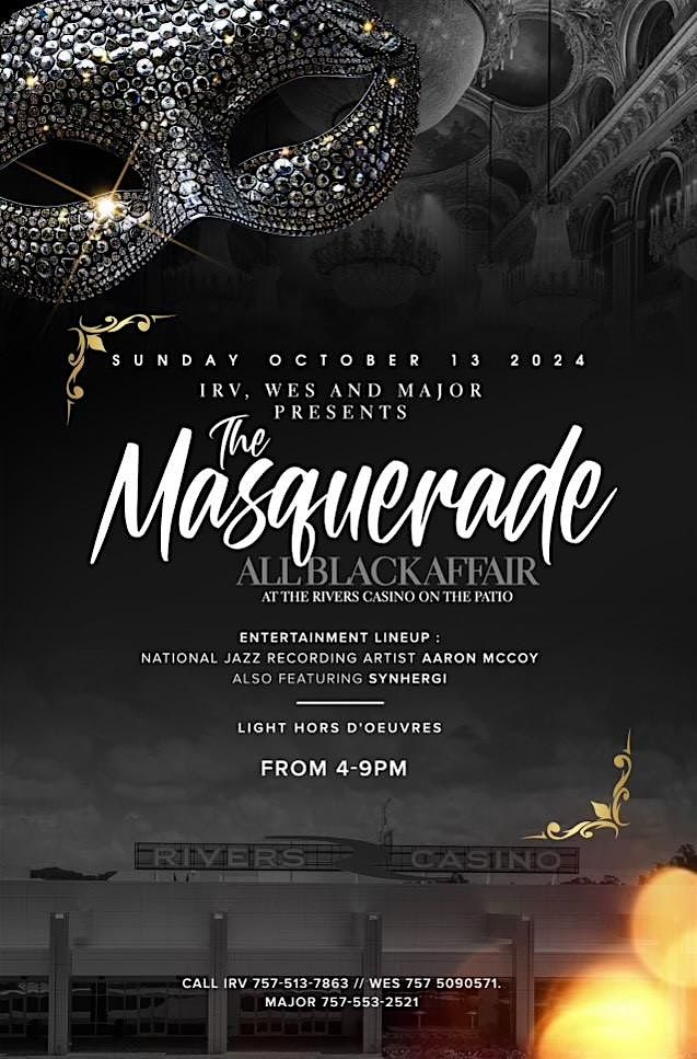 IRV, WES & MAJOR PRESENTS THE MASQUERADE ALL BLACK AFFAIR