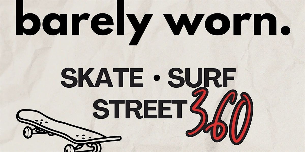 Barely Worn - Skate Surf Street 360 - Chiggys Twilight Markets