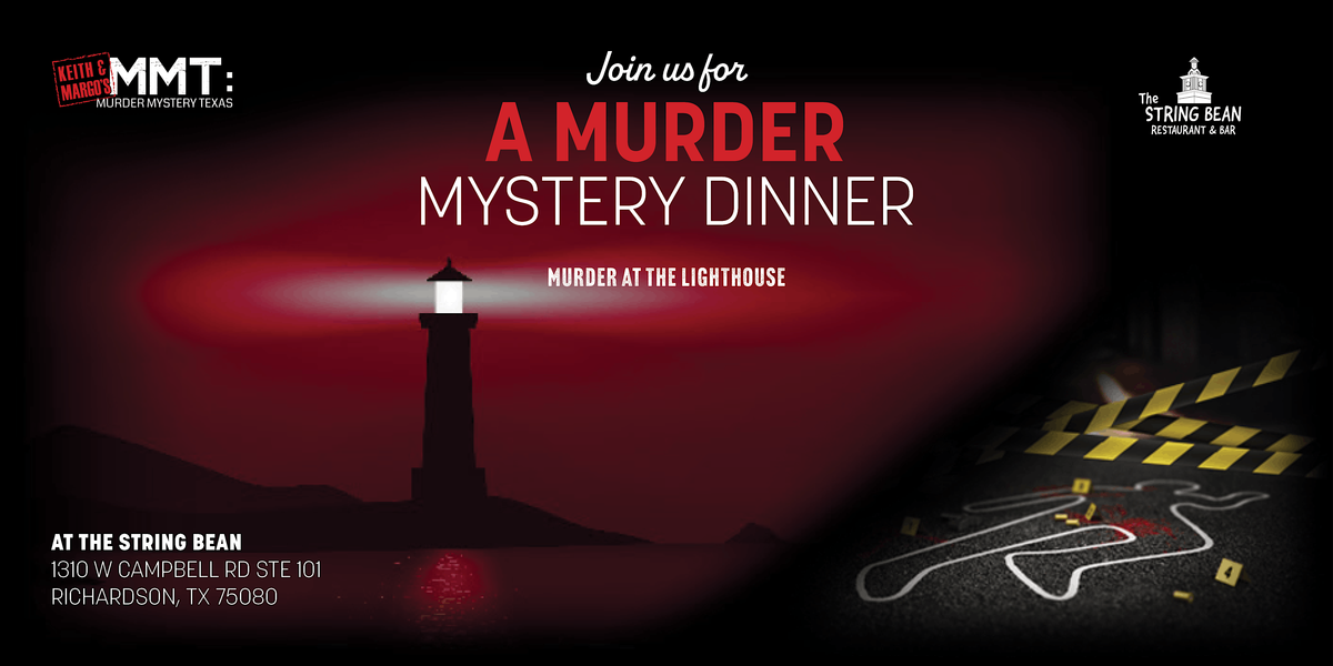 M**der Mystery Dinner at The String Bean (M**der AT THE LIGHTHOUSE)