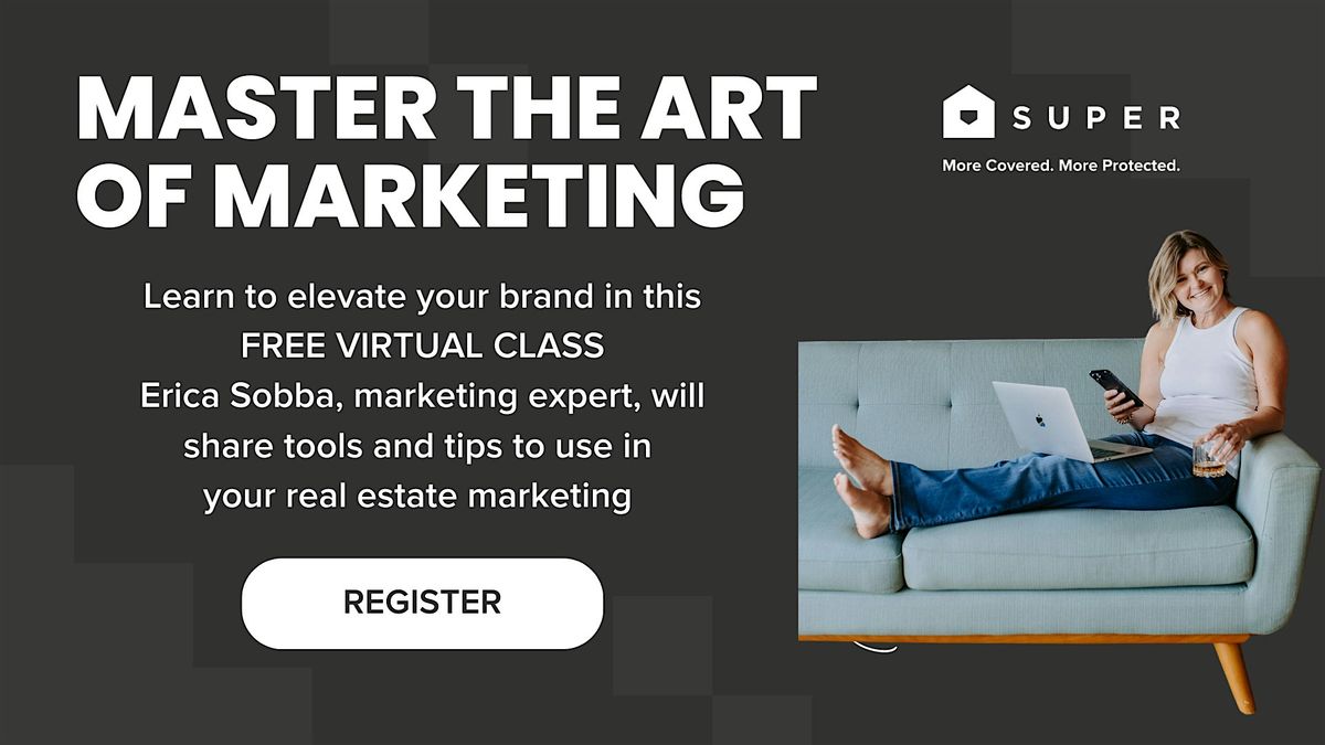 MASTER THE ART OF MARKETING: ELEVATE YOUR REALTOR BRAND!