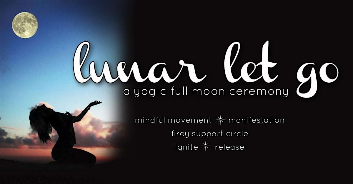 Lunar Let Go: a yogic full moon ceremony