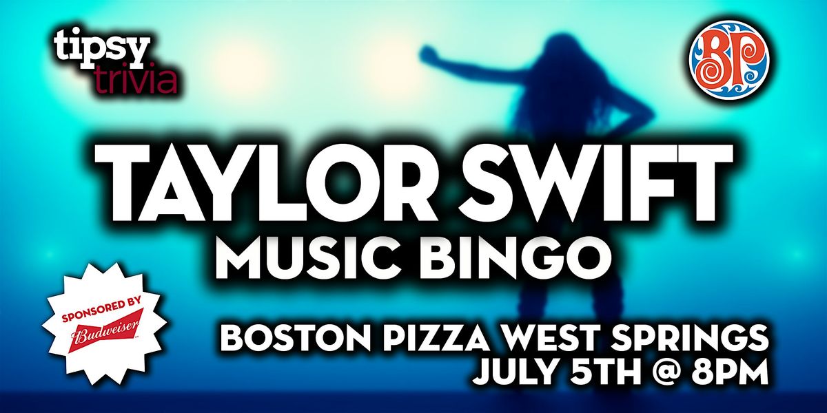 Calgary:Boston Pizza West Springs - Taylor Swift Music Bingo - Jul 5th, 8pm