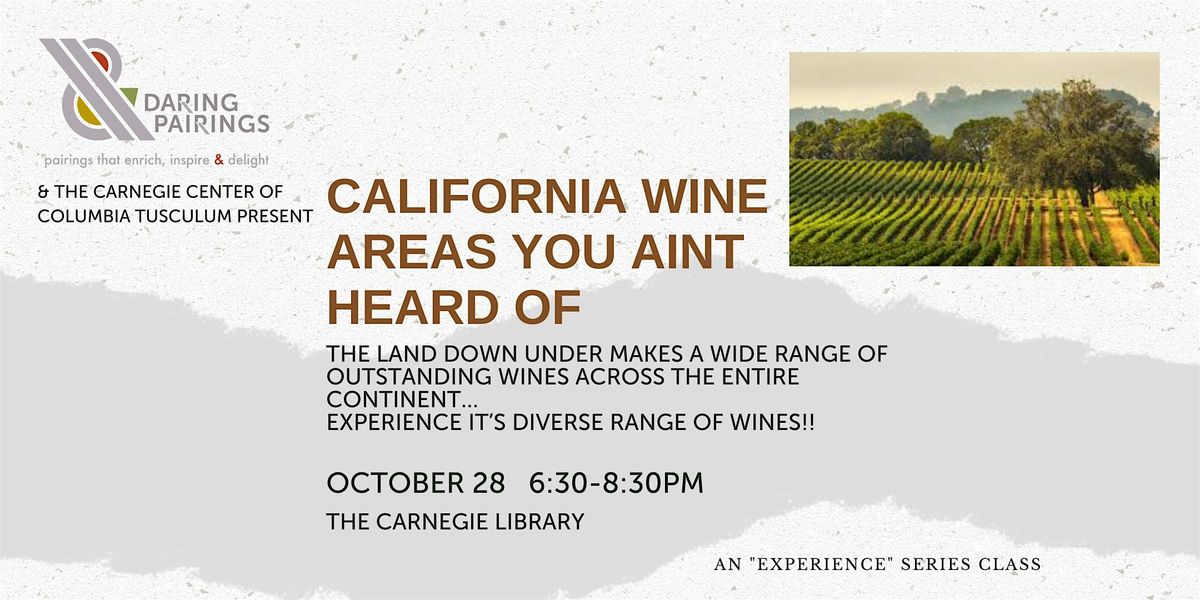 CALIFORNIA WINE AREAS YOU AINT HEARD OF