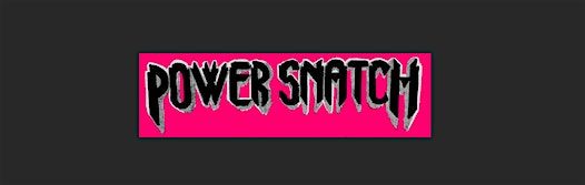 POWER SNATCH- FOLSOM