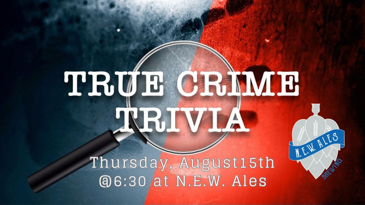 True Crime Trivia at NEW Ales