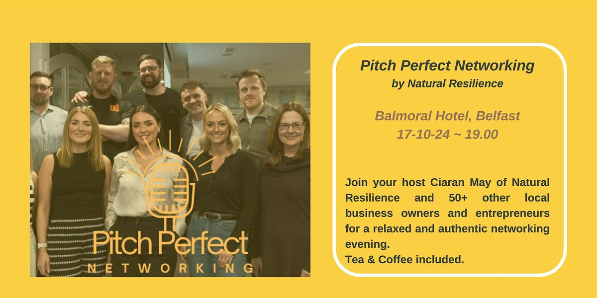 Pitch Perfect Networking by Natural Resilience ~ Balmoral Hotel Belfast