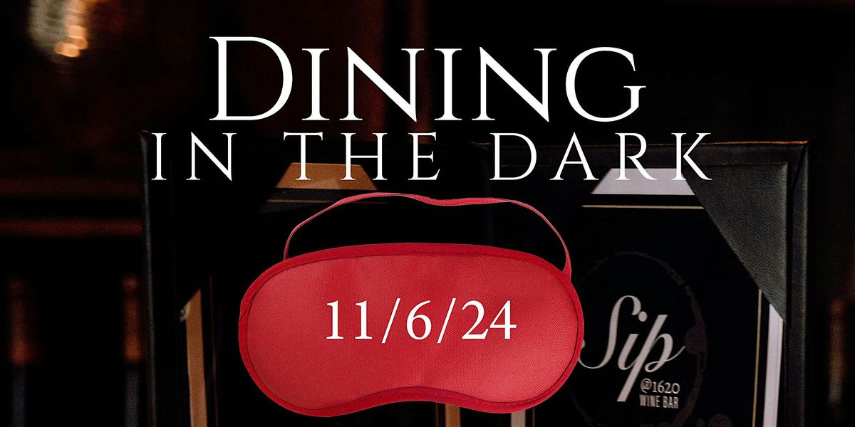 Dine in The Dark at Sip!