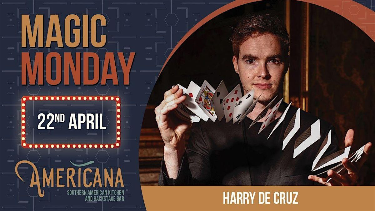 Magic Monday at Americana, 11 Haymarket, London, 22 April 2024