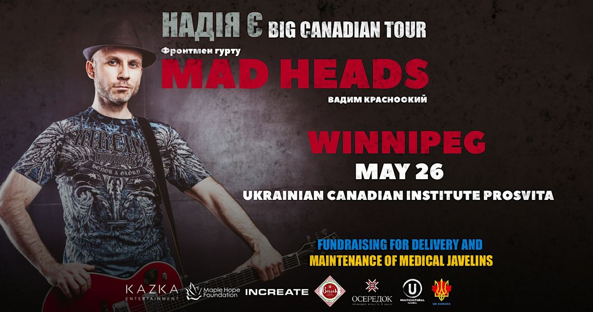 \u0412\u0430\u0434\u0438\u043c \u041a\u0440\u0430\u0441\u043d\u043e\u043e\u043a\u0438\u0439 (MAD HEADS) | Winnipeg -  May 26 | BIG CANADIAN TOUR