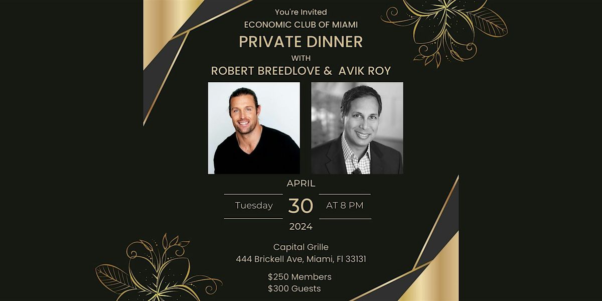 Private Dinner with Robert Breedlove and Avik Roy