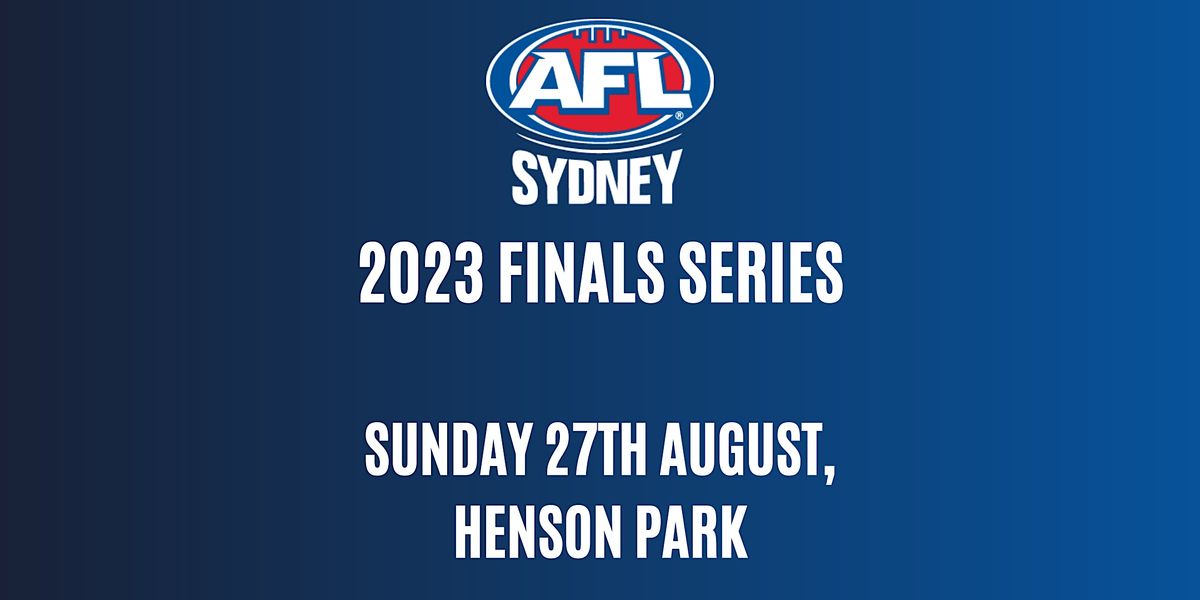 2023 AFL Sydney Finals Series: Sunday 27th August @ Henson Park