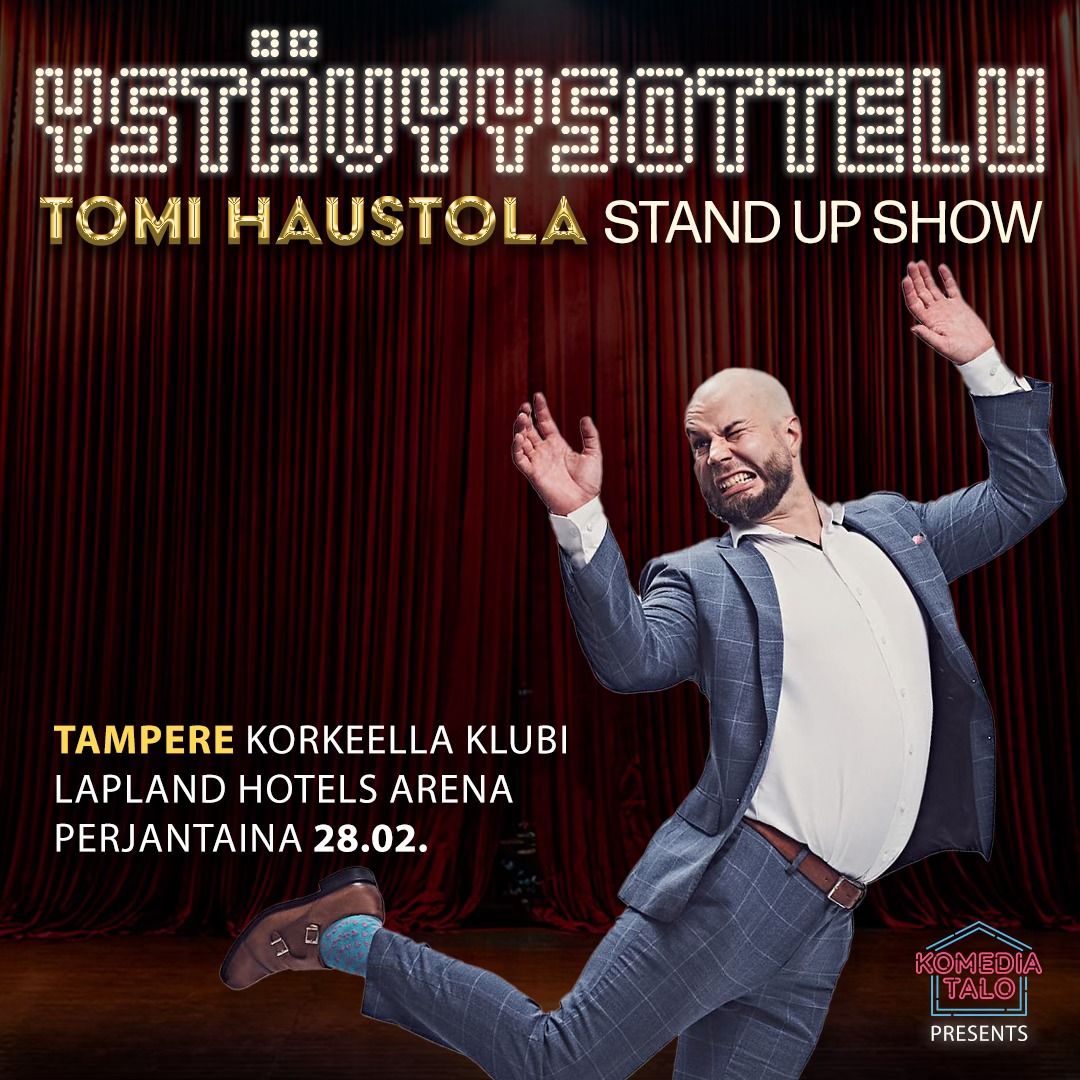 Tomi Haustola: Yst\u00e4vyysottelu -stand up show \/ Tampere