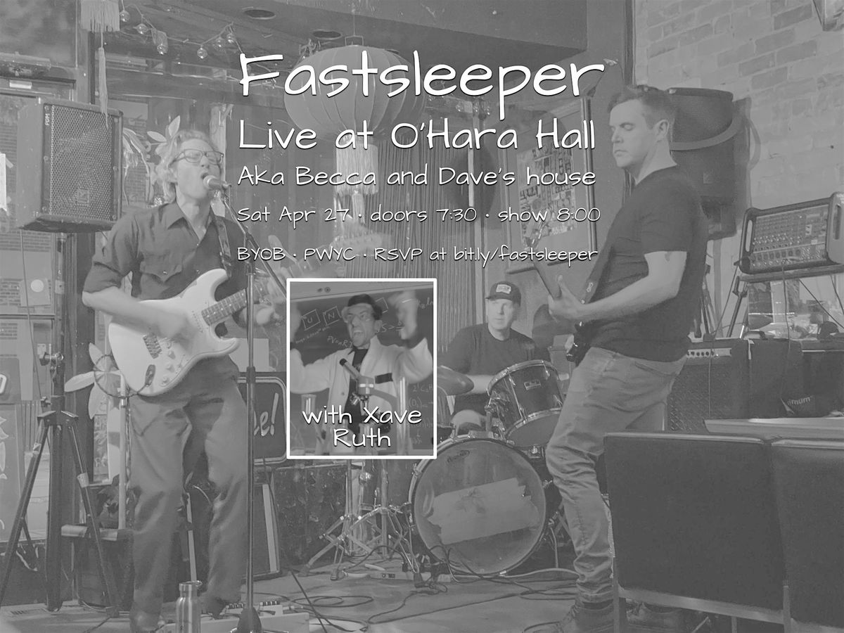 Fastsleeper at O'Hara Hall