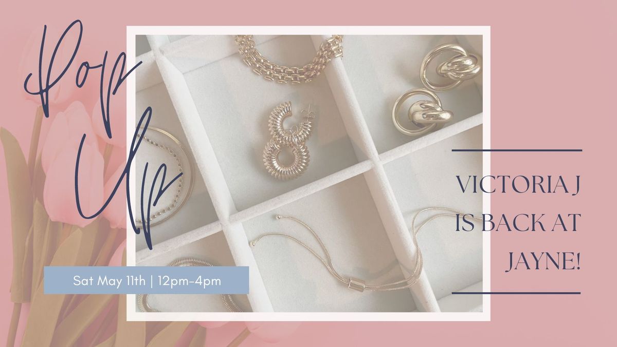 Pop up with Victoria J Jewelry at JAYNE Oak Park