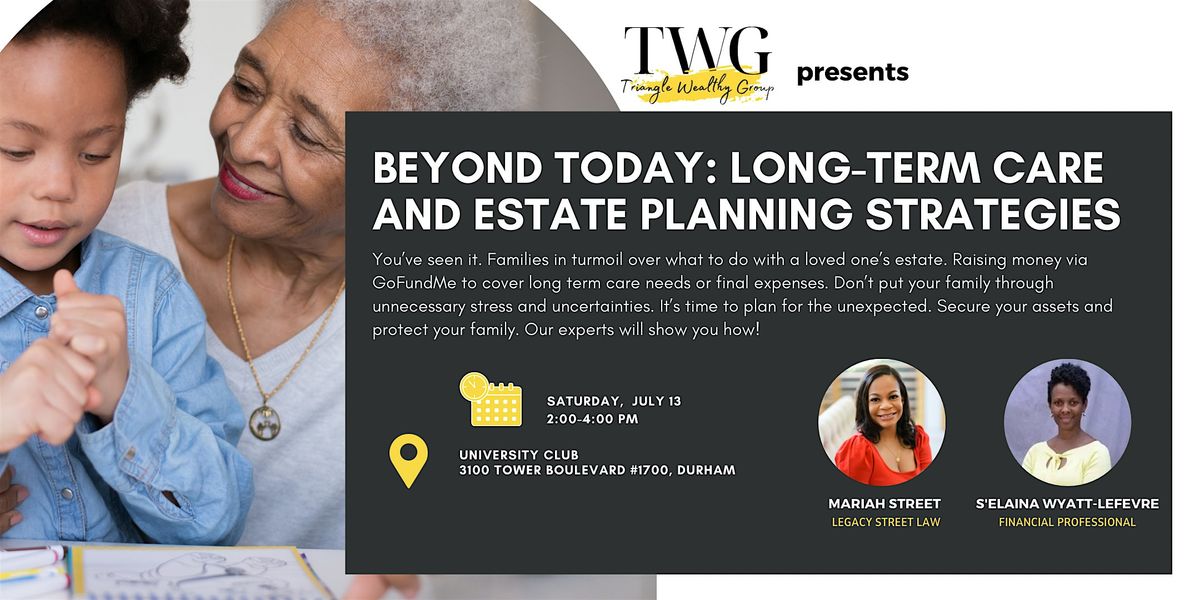 Beyond Today: Long-Term Care and Estate Planning Strategies