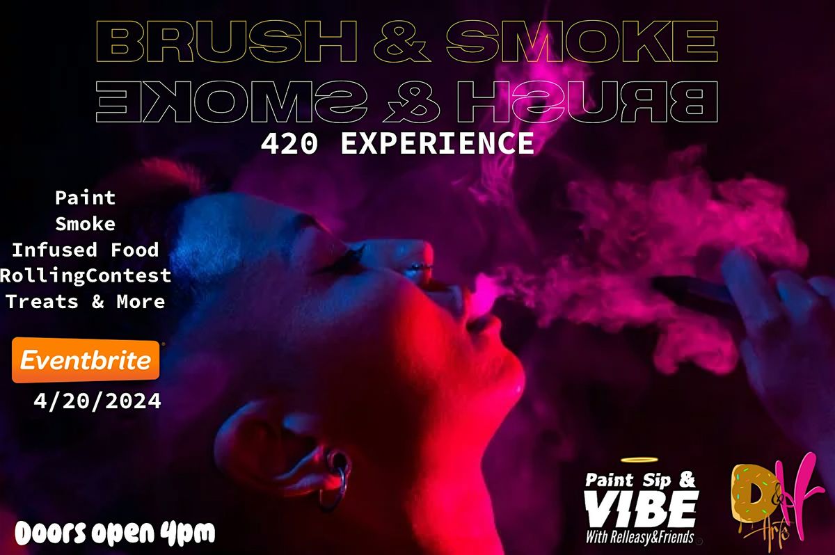 BRUSH & SMOKE 420 EXPERIENCE