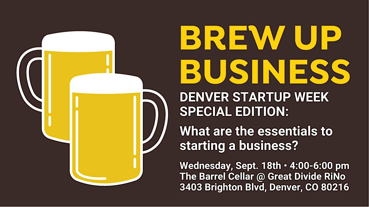 Brew Up Business (Denver Startup Week Special Edition)