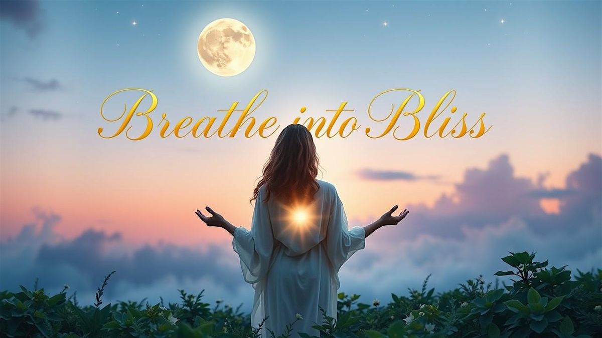 Breathe Into Bliss: A Journey of Healing and Empowered Expression