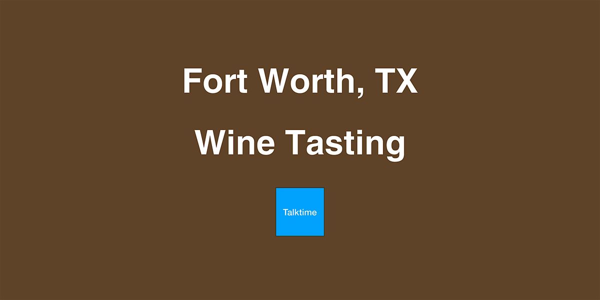 Wine Tasting - Fort Worth