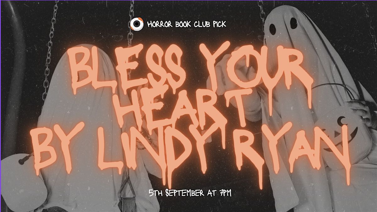 Horror Book Club - Bless Your Heart by Lindy Ryan