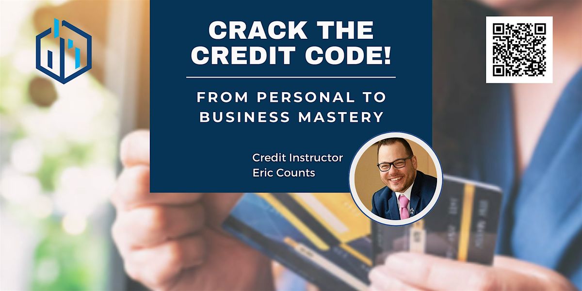 Crack the Credit Code: From Personal to Business Mastery - Seattle