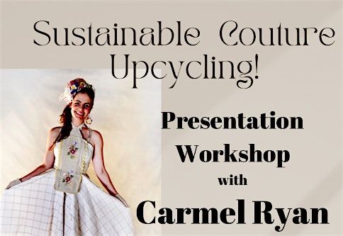 Sustainable Couture Upcycling - with Carmel Ryan