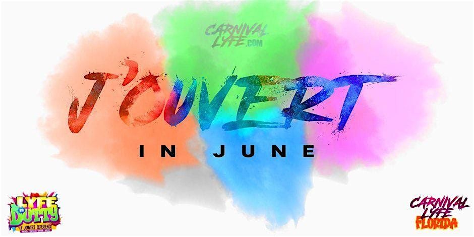 JOUVERT IN JUNE    =   LYFE IS DUTTY